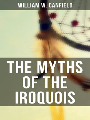 cover image of The Myths of the Iroquois